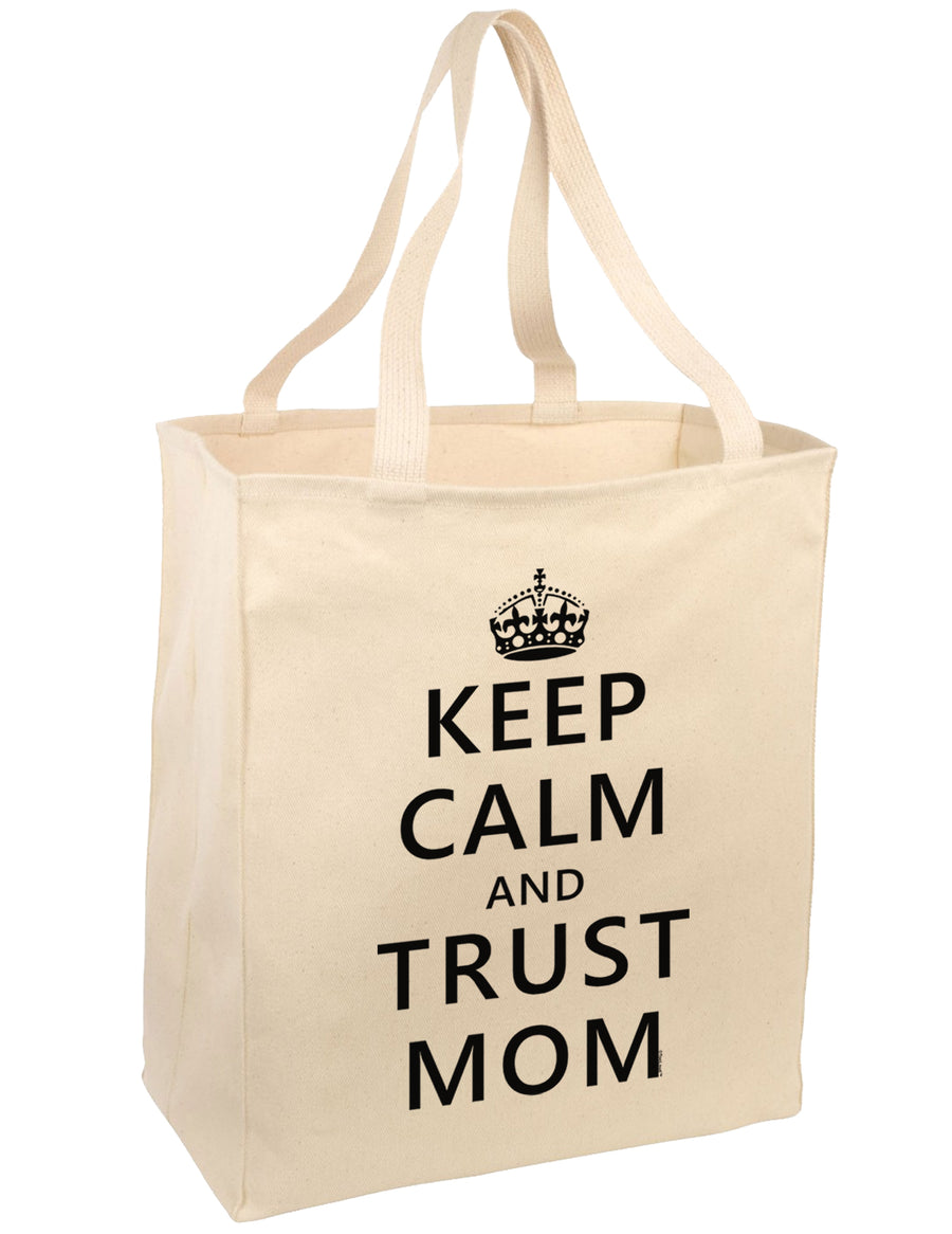 Keep Calm and Trust Mom Large Grocery Tote Bag-Grocery Tote-TooLoud-Natural-Large-Davson Sales