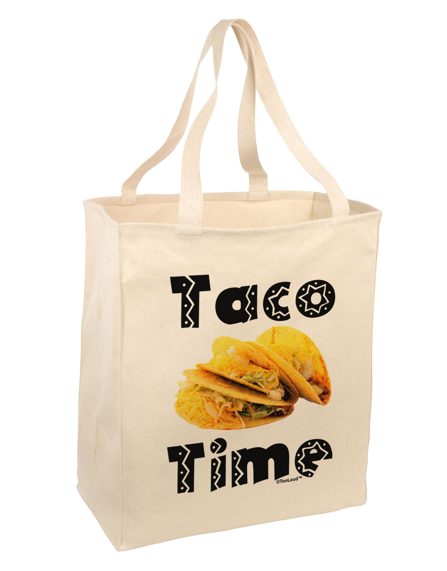 Taco Time - Mexican Food Design Large Grocery Tote Bag by TooLoud-Grocery Tote-TooLoud-Natural-Large-Davson Sales