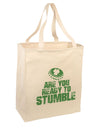Are You Ready To Stumble Funny Large Grocery Tote Bag-Natural by TooLoud-Grocery Tote-TooLoud-Natural-Large-Davson Sales