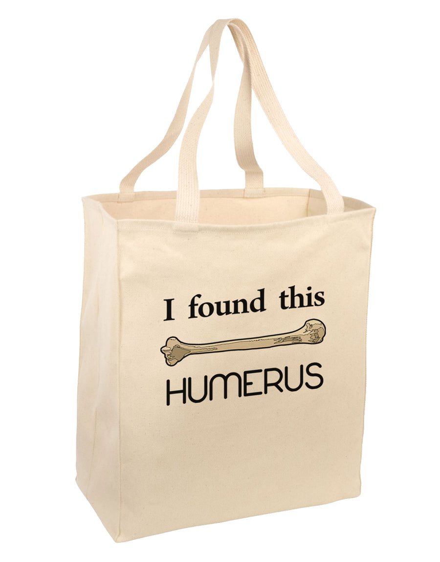 I Found This Humerus - Science Humor Large Grocery Tote Bag-Grocery Tote-TooLoud-Natural-Large-Davson Sales