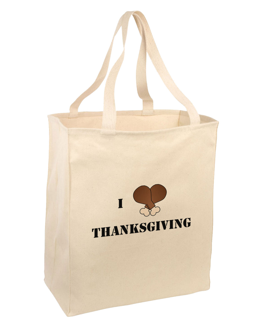 I Heart Thanksgiving Turkey Leg Large Grocery Tote Bag-Grocery Tote-TooLoud-Natural-Large-Davson Sales