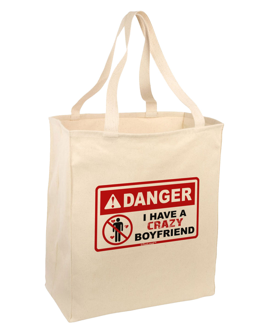 Danger - Crazy Boyfriend Large Grocery Tote Bag-Grocery Tote-TooLoud-Natural-Large-Davson Sales