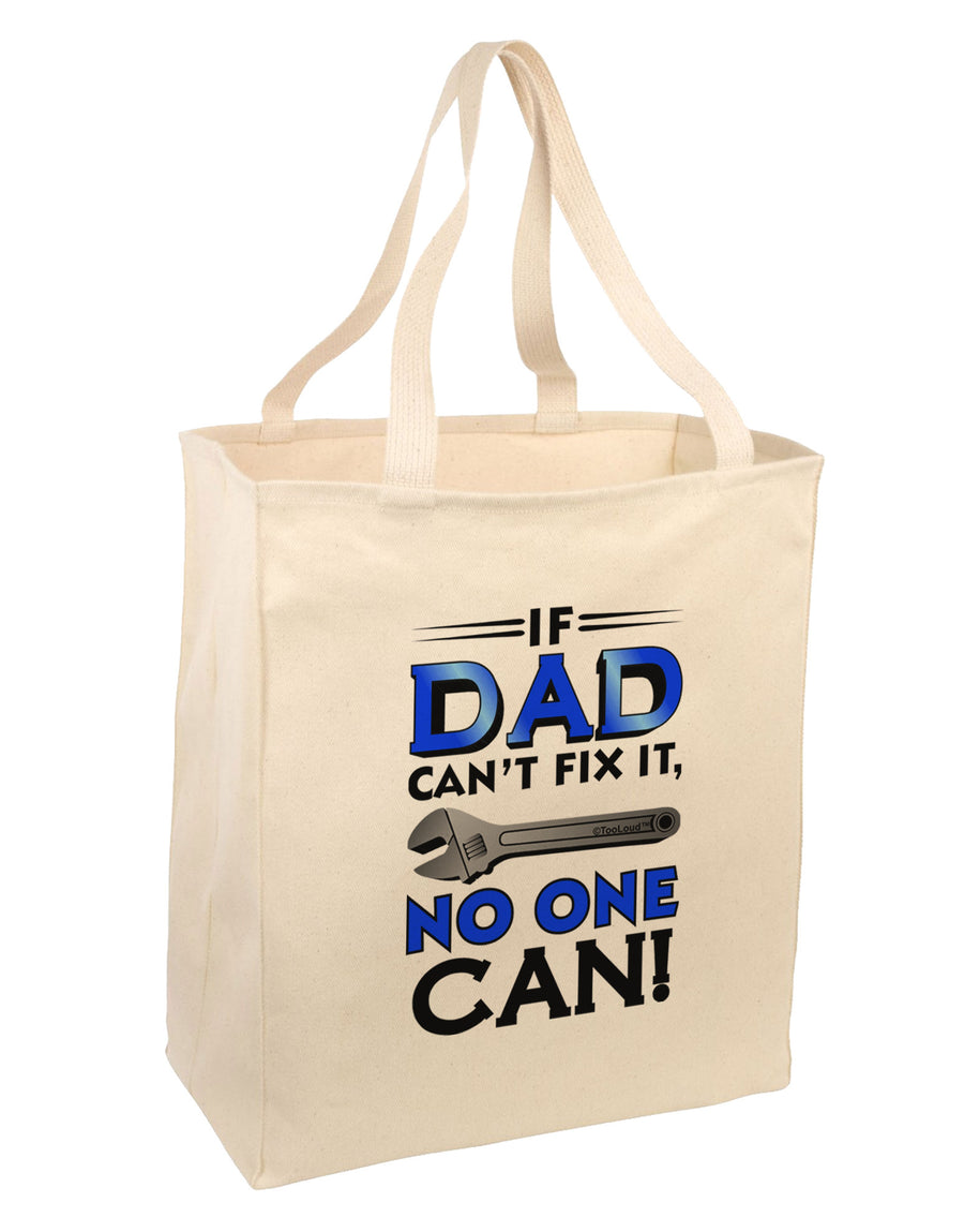 If Dad Can't Fix It Large Grocery Tote Bag-Grocery Tote-TooLoud-Natural-Large-Davson Sales