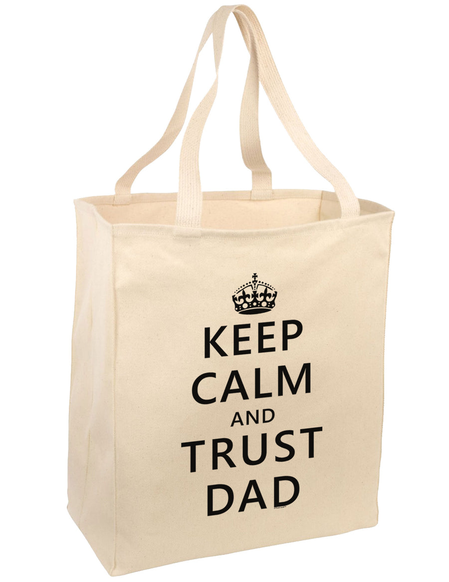 Keep Calm and Trust Dad Large Grocery Tote Bag-Grocery Tote-TooLoud-Natural-Large-Davson Sales