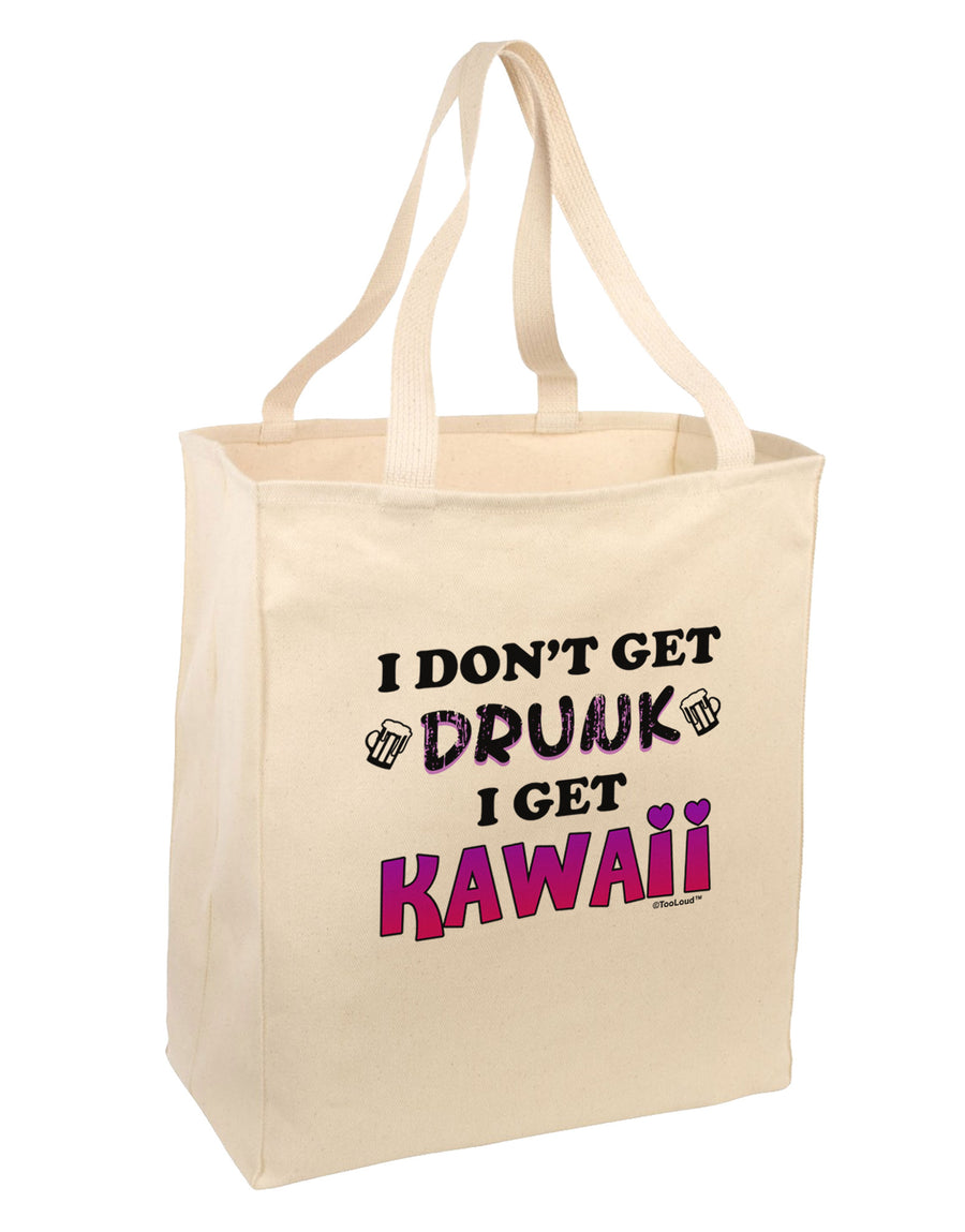 I Don't Get Drunk - Kawaii Large Grocery Tote Bag-Grocery Tote-TooLoud-Natural-Large-Davson Sales