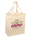 I Like Cooking With Wine Large Grocery Tote Bag by TooLoud-Grocery Tote-TooLoud-Natural-Large-Davson Sales