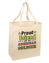 Proud Friend of an American Soldier Large Grocery Tote Bag-Grocery Tote-TooLoud-Natural-Large-Davson Sales