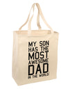 My Son Has the Most Awesome Dad in the World Large Grocery Tote Bag-Grocery Tote-TooLoud-Natural-Large-Davson Sales