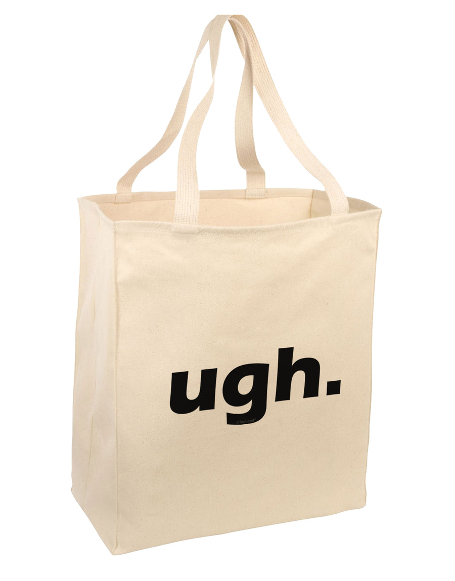 ugh funny text Large Grocery Tote Bag-Natural by TooLoud-Grocery Tote-TooLoud-Natural-Large-Davson Sales