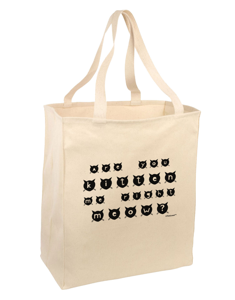 Are You Kitten Me Right Meow Cats Large Grocery Tote Bag-Grocery Tote-TooLoud-Natural-Large-Davson Sales