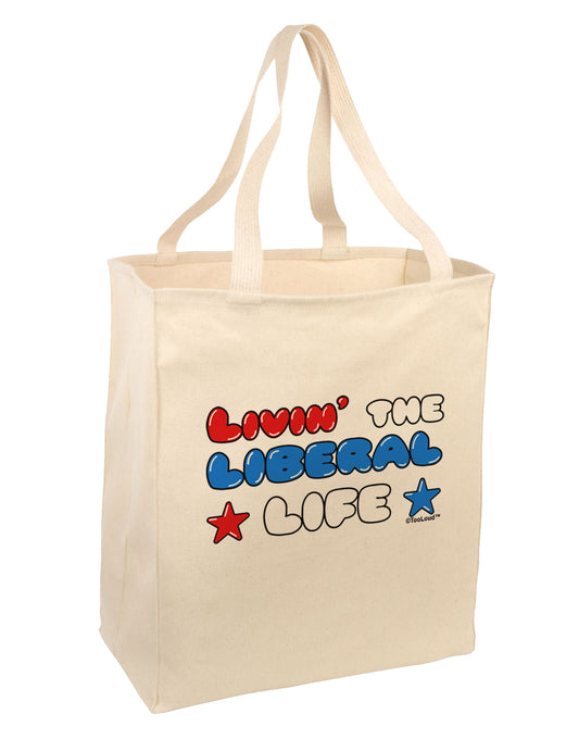 The Liberal Life Large Grocery Tote Bag-Grocery Tote-TooLoud-Natural-Large-Davson Sales