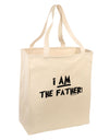 I Am The Father Large Grocery Tote Bag by TooLoud-Grocery Tote-TooLoud-Natural-Large-Davson Sales