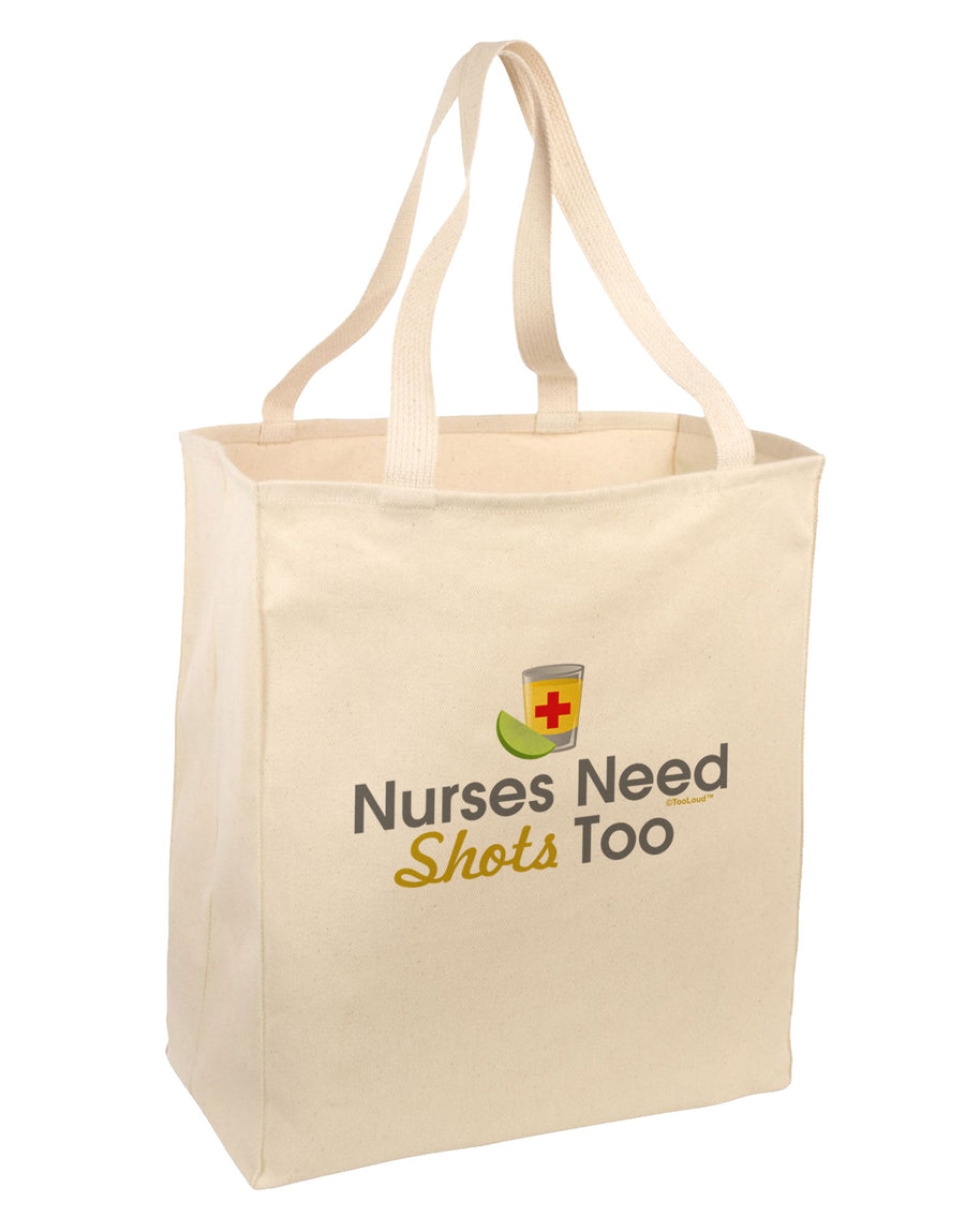 Nurses Need Shots Too Large Grocery Tote Bag-Grocery Tote-TooLoud-Natural-Large-Davson Sales