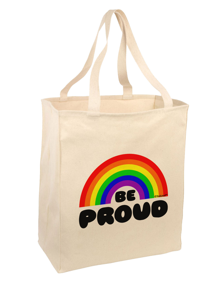 TooLoud Rainbow - Be Proud Gay Pride Large Grocery Tote Bag-Grocery Tote-TooLoud-Natural-Large-Davson Sales