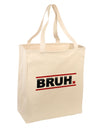 Bruh Text Only Large Grocery Tote Bag-Natural-Grocery Tote-TooLoud-Natural-Large-Davson Sales