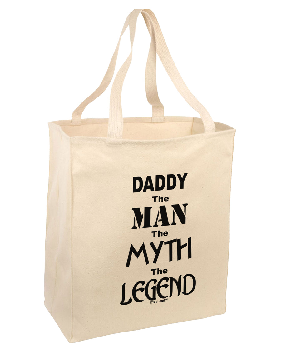 Daddy The Man The Myth The Legend Large Grocery Tote Bag-Natural by TooLoud-Grocery Tote-TooLoud-Natural-Large-Davson Sales