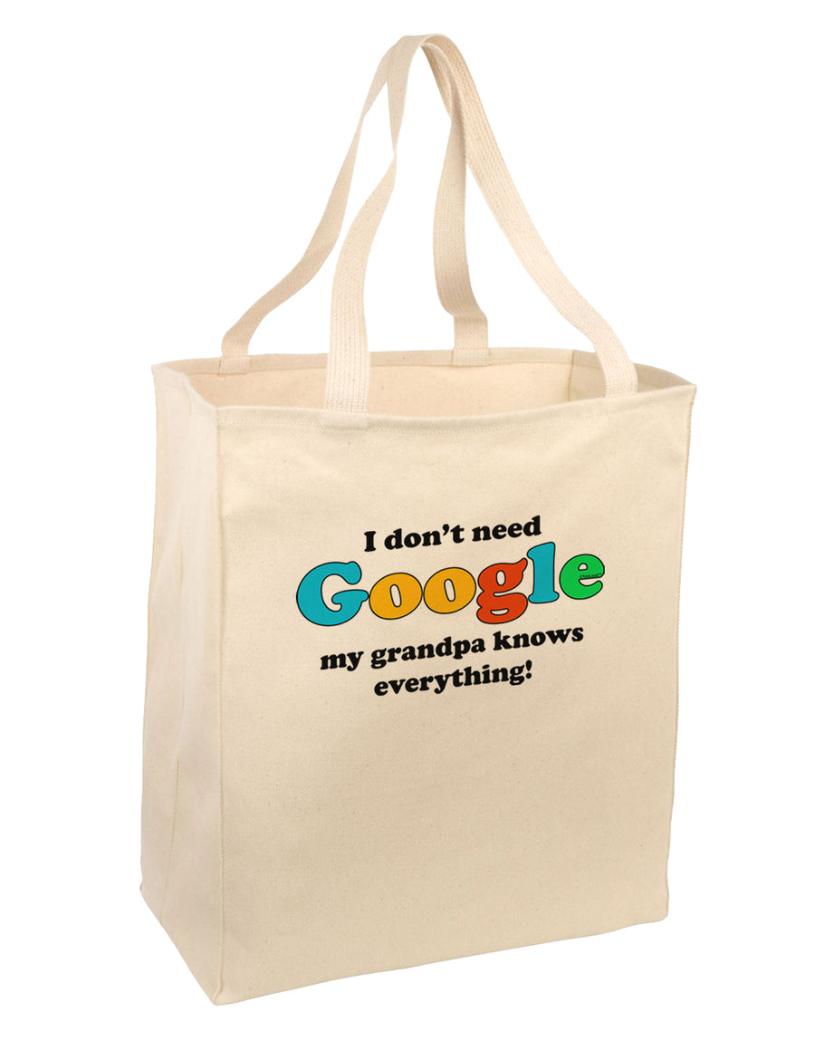 I Don't Need Google - Grandpa Large Grocery Tote Bag-Grocery Tote-TooLoud-Natural-Large-Davson Sales