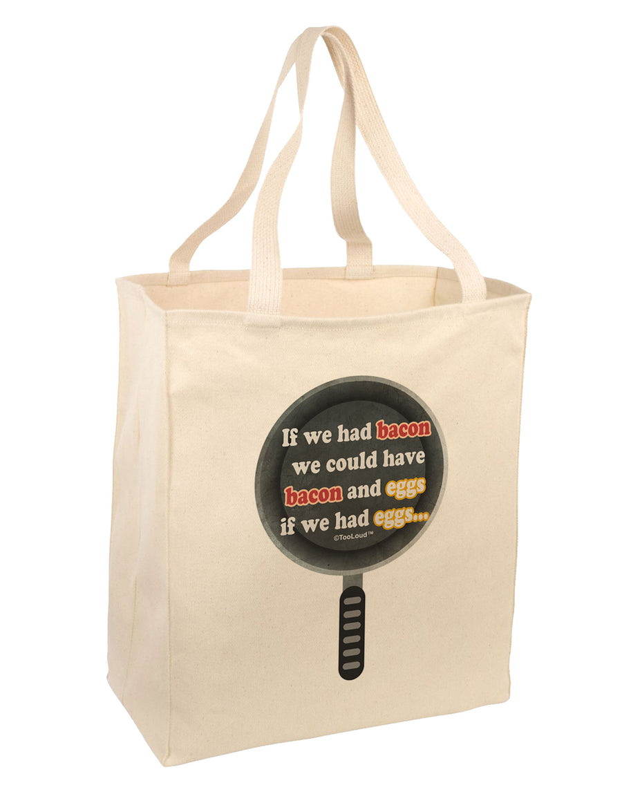 If We Had Bacon - Text Large Grocery Tote Bag by TooLoud-Grocery Tote-TooLoud-Natural-Large-Davson Sales