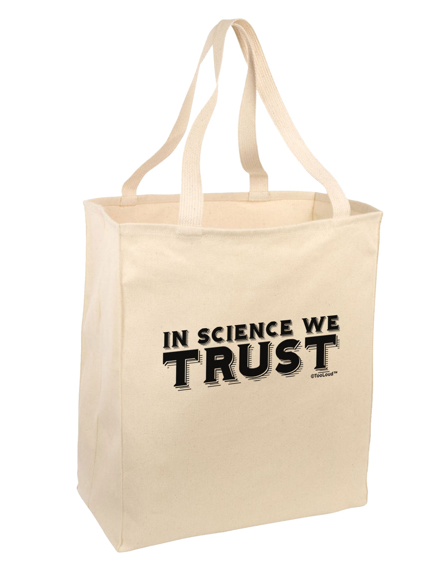 In Science We Trust Text Large Grocery Tote Bag by TooLoud-Grocery Tote-TooLoud-Natural-Large-Davson Sales