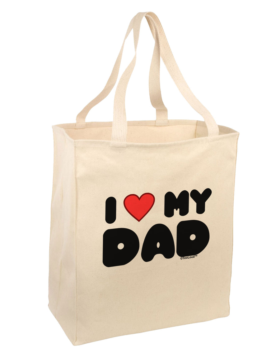 I Heart My Dad Large Grocery Tote Bag by TooLoud-Grocery Tote-TooLoud-Natural-Large-Davson Sales