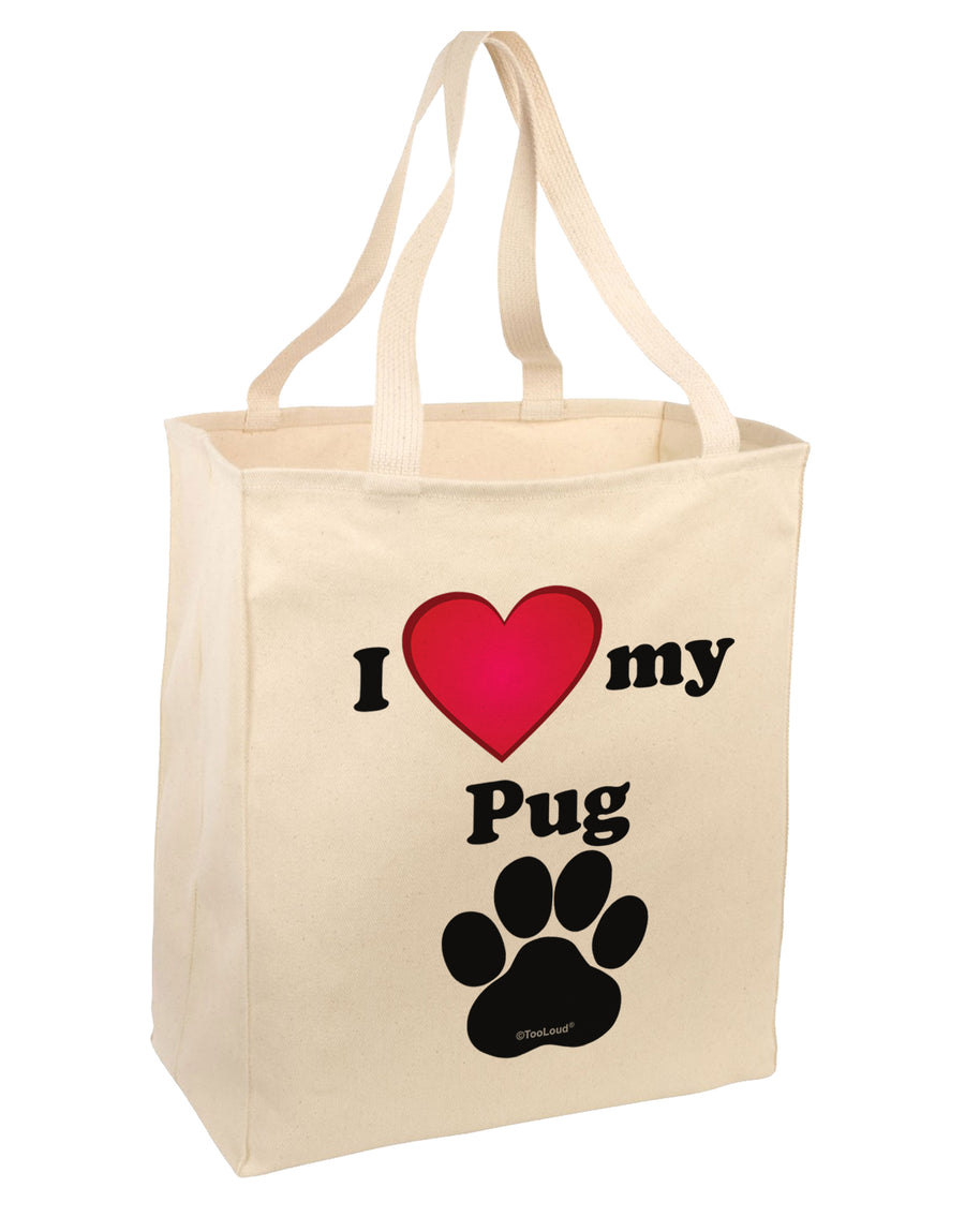 I Heart My Pug Large Grocery Tote Bag-Natural by TooLoud-Grocery Tote-TooLoud-Natural-Large-Davson Sales
