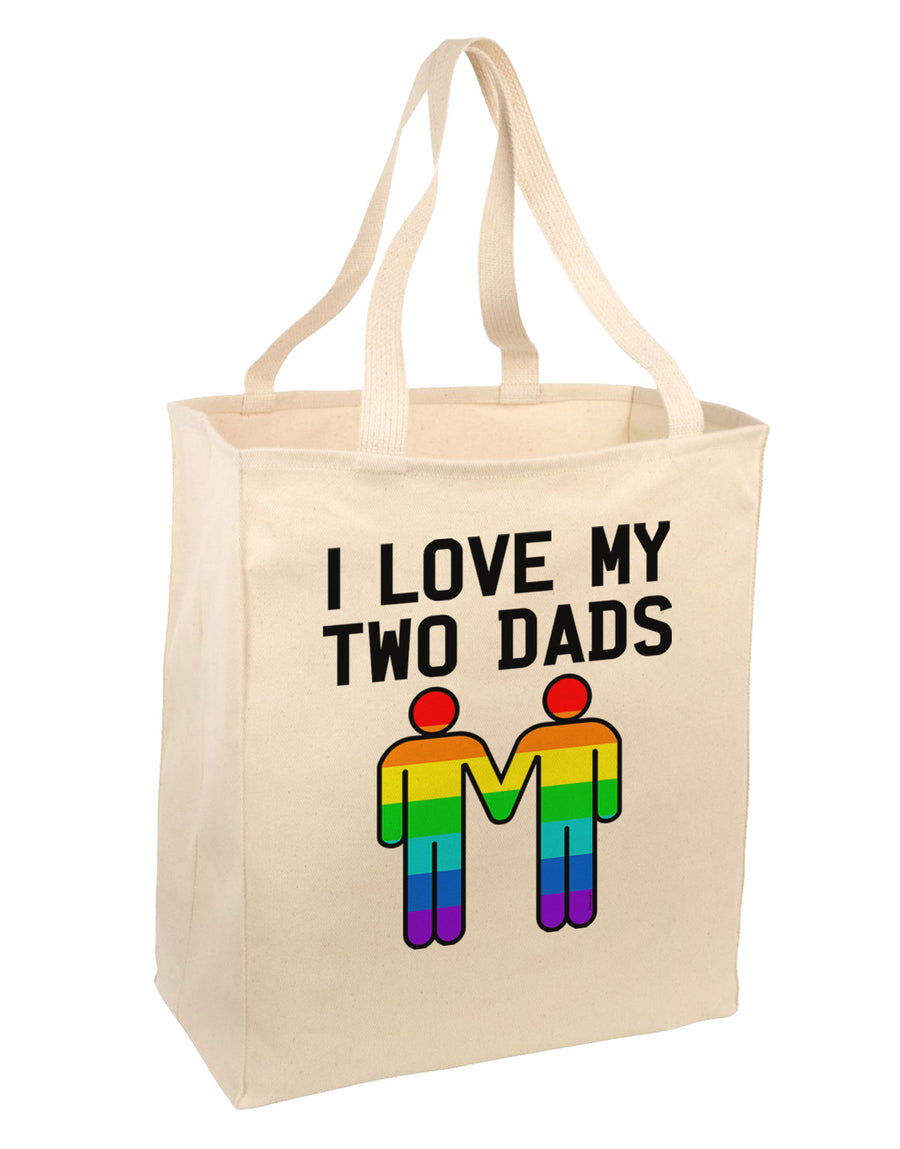 I Love My Two Dads LGBT Large Grocery Tote Bag-Grocery Tote-TooLoud-Natural-Large-Davson Sales