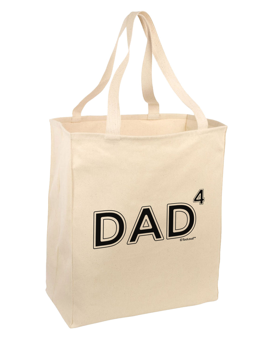 Dad to the Fourth Power - Dad of Four Large Grocery Tote Bag-Grocery Tote-TooLoud-Natural-Large-Davson Sales