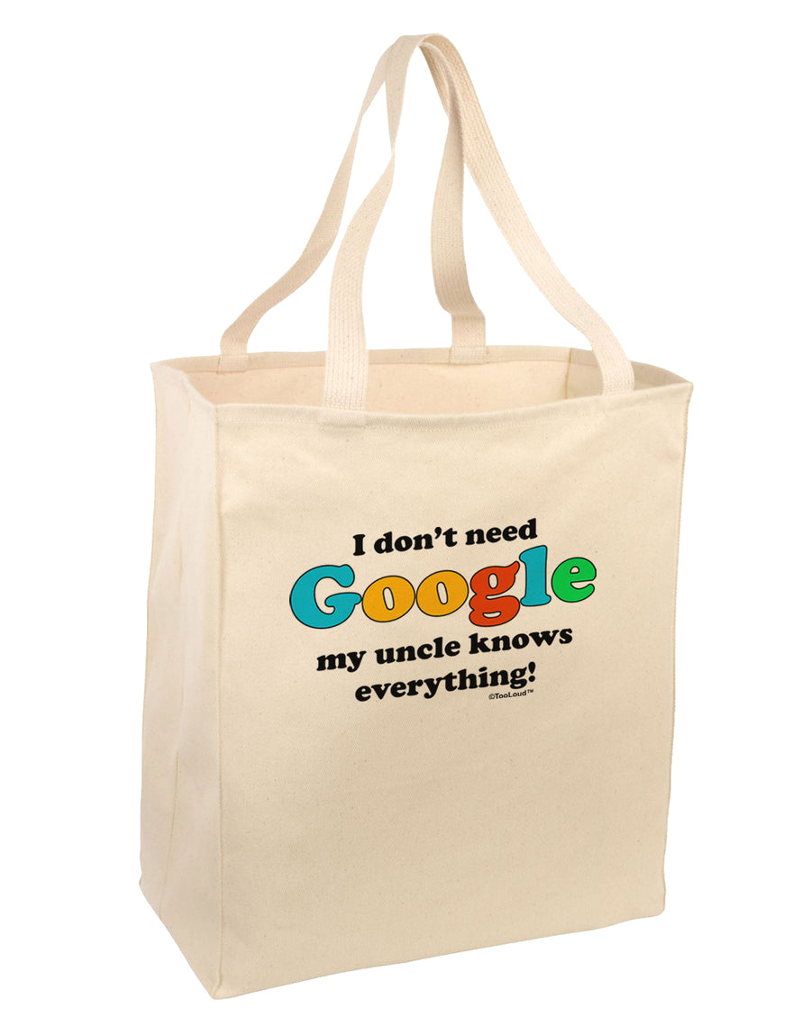 I Don't Need Google - Uncle Large Grocery Tote Bag-Grocery Tote-TooLoud-Natural-Large-Davson Sales