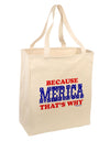 Because Merica That's Why Large Grocery Tote Bag-Grocery Tote-TooLoud-Natural-Large-Davson Sales