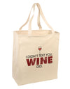 I Didn't Text You - Wine Large Grocery Tote Bag-Grocery Tote-TooLoud-Natural-Large-Davson Sales