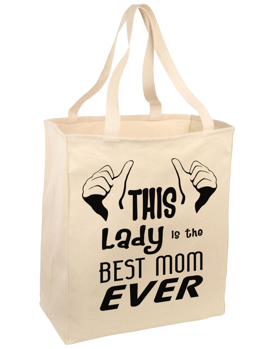 This Lady is the Best Mom Ever Large Grocery Tote Bag-Grocery Tote-TooLoud-Natural-Large-Davson Sales