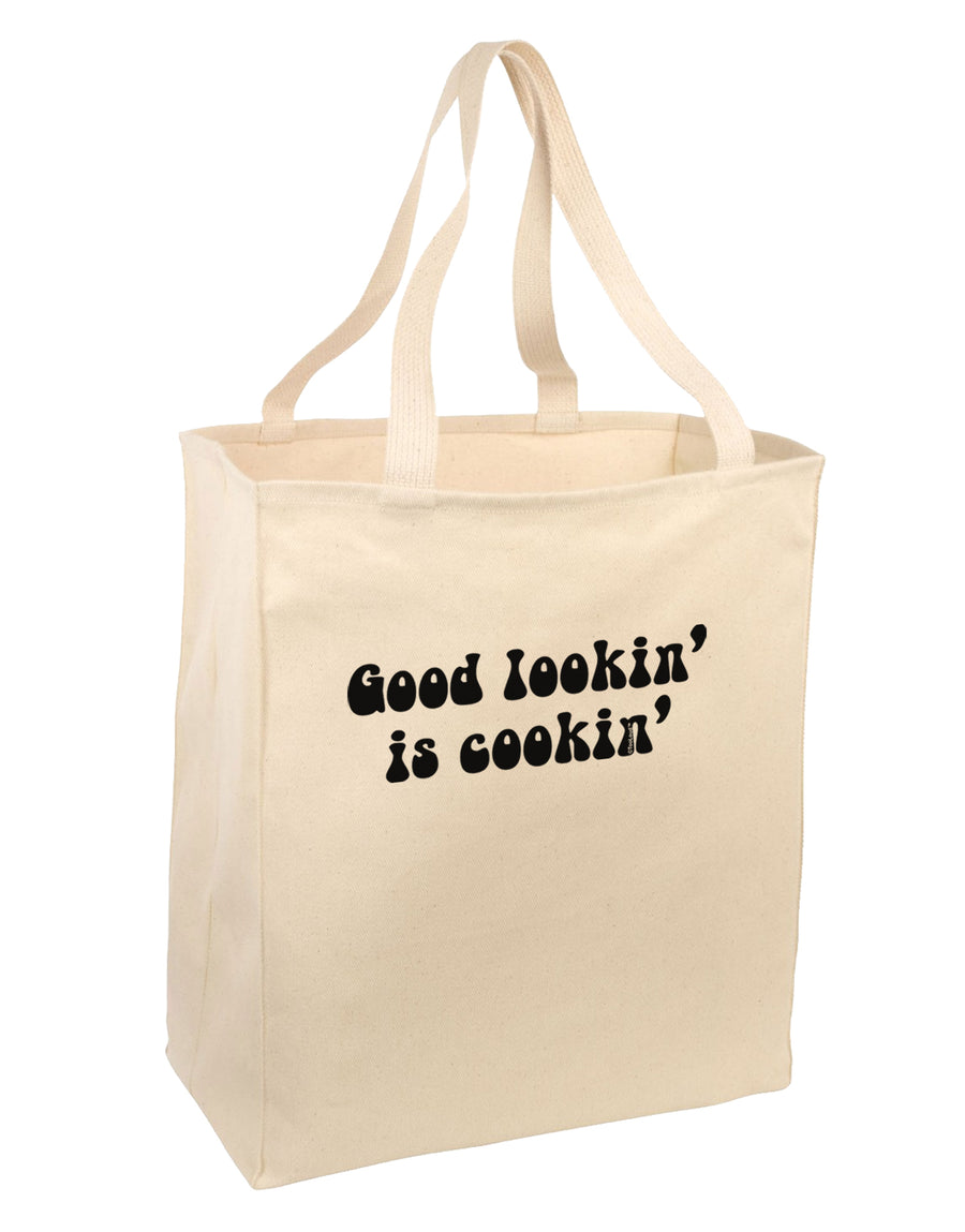 Good Lookin' Is Cookin' - Text Large Grocery Tote Bag by TooLoud-Grocery Tote-TooLoud-Natural-Large-Davson Sales