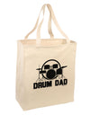 Drum Dad Large Grocery Tote Bag by TooLoud-Grocery Tote-TooLoud-Natural-Large-Davson Sales