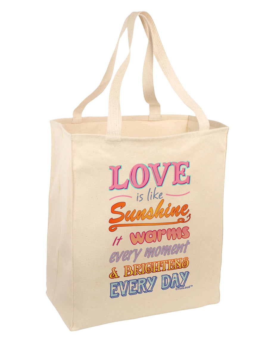 Love is like Sunshine - Quote Large Grocery Tote Bag-Grocery Tote-TooLoud-Natural-Large-Davson Sales