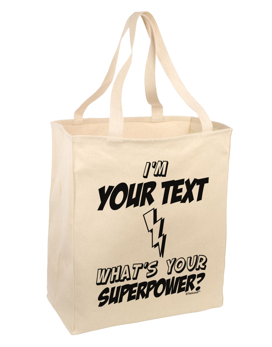 Personalized I'm -Customizable- What's Your Superpower Large Grocery Tote Bag-Grocery Tote-TooLoud-Natural-Large-Davson Sales