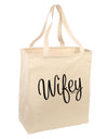 Wifey - Wife Design Large Grocery Tote Bag by TooLoud-Grocery Tote-TooLoud-Natural-Large-Davson Sales