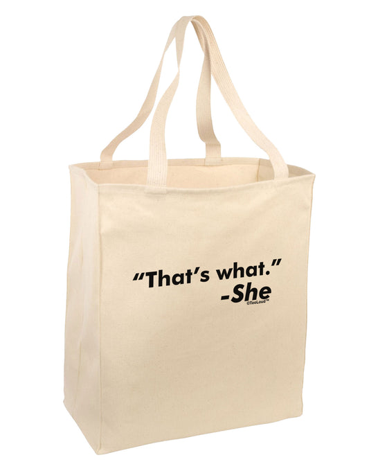Thats What She Said Large Grocery Tote Bag by TooLoud-Grocery Tote-TooLoud-Natural-Large-Davson Sales