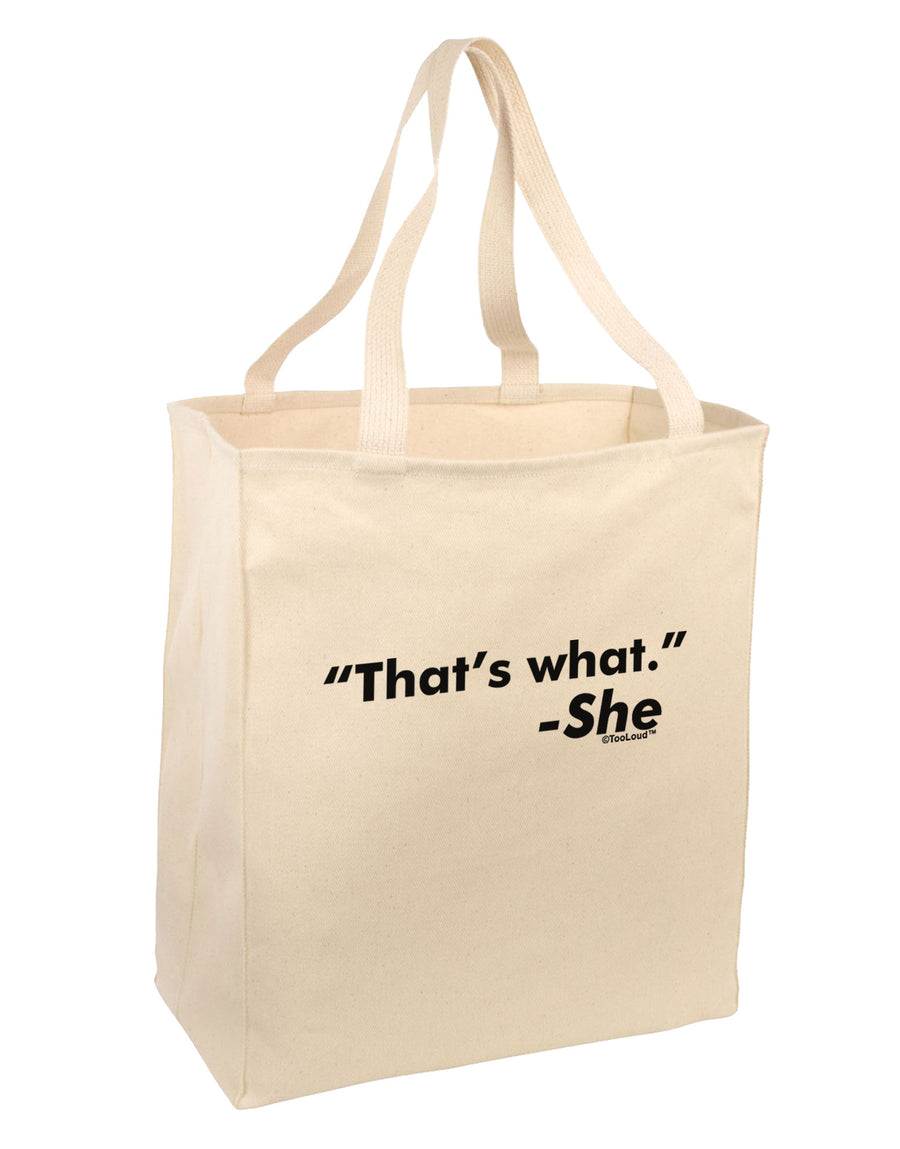 Thats What She Said Large Grocery Tote Bag by TooLoud-Grocery Tote-TooLoud-Natural-Large-Davson Sales