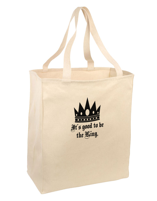 It's Good to be the King - Boss Day Large Grocery Tote Bag-Grocery Tote-TooLoud-Natural-Large-Davson Sales