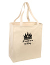 It's Good to be the King - Boss Day Large Grocery Tote Bag-Grocery Tote-TooLoud-Natural-Large-Davson Sales