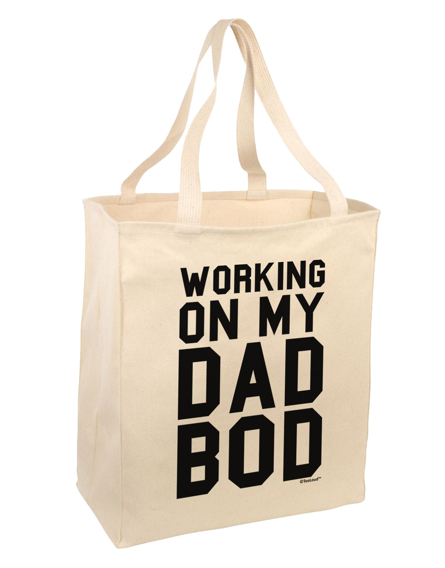 Working On My Dad Bod Large Grocery Tote Bag by TooLoud-Grocery Tote-TooLoud-Natural-Large-Davson Sales