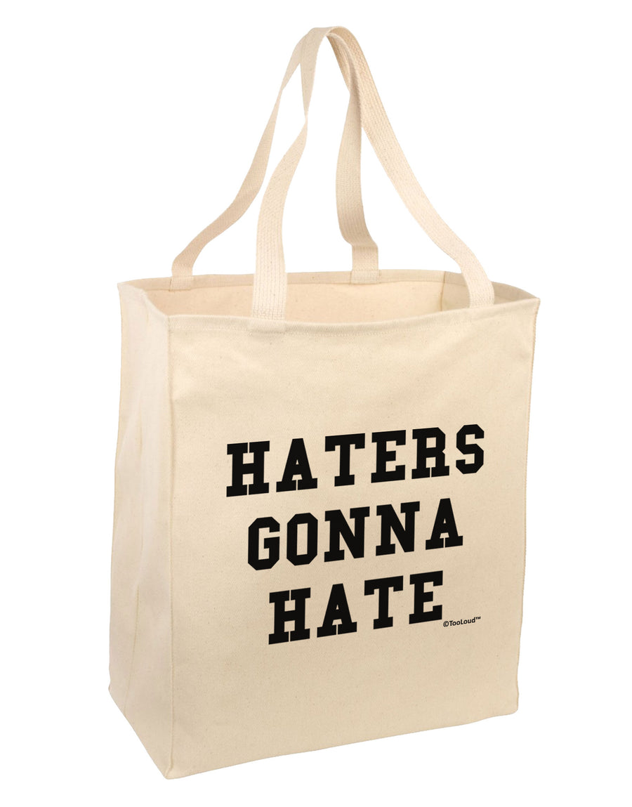 Haters Gonna Hate Large Grocery Tote Bag by TooLoud-Grocery Tote-TooLoud-Natural-Large-Davson Sales