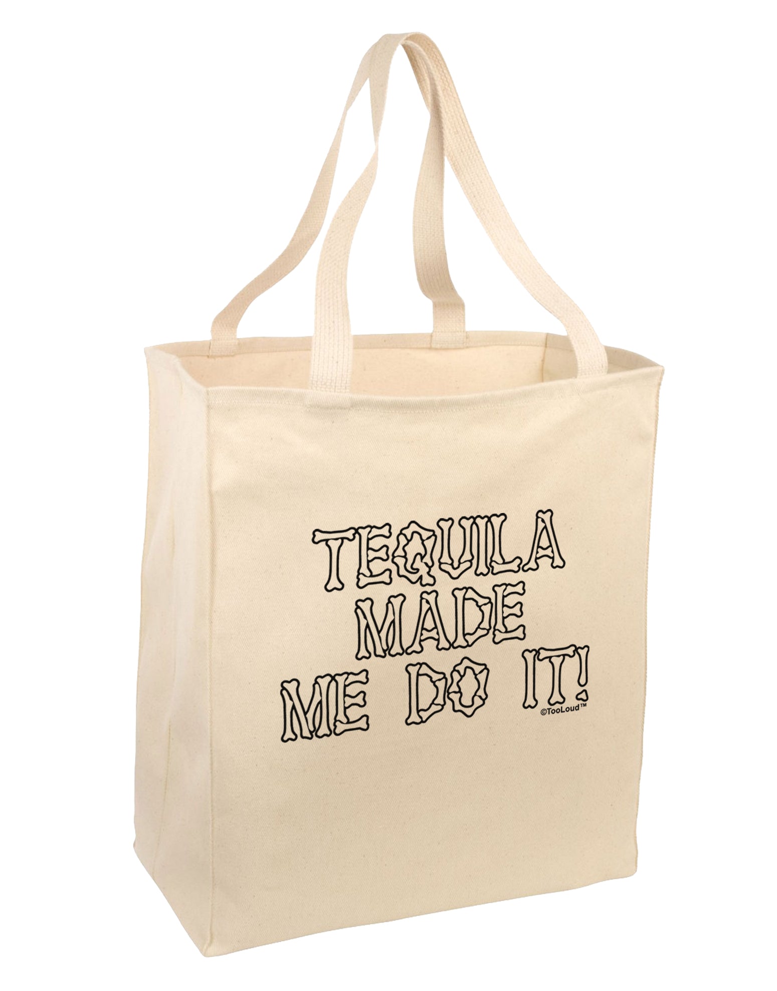 Tequila Made Me Do It - Bone Text Large Grocery Tote Bag by TooLoud-Grocery Tote-TooLoud-Natural-Large-Davson Sales