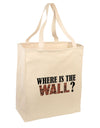 Where Is The Wall Large Grocery Tote Bag-Natural by TooLoud-Grocery Tote-TooLoud-Natural-Large-Davson Sales