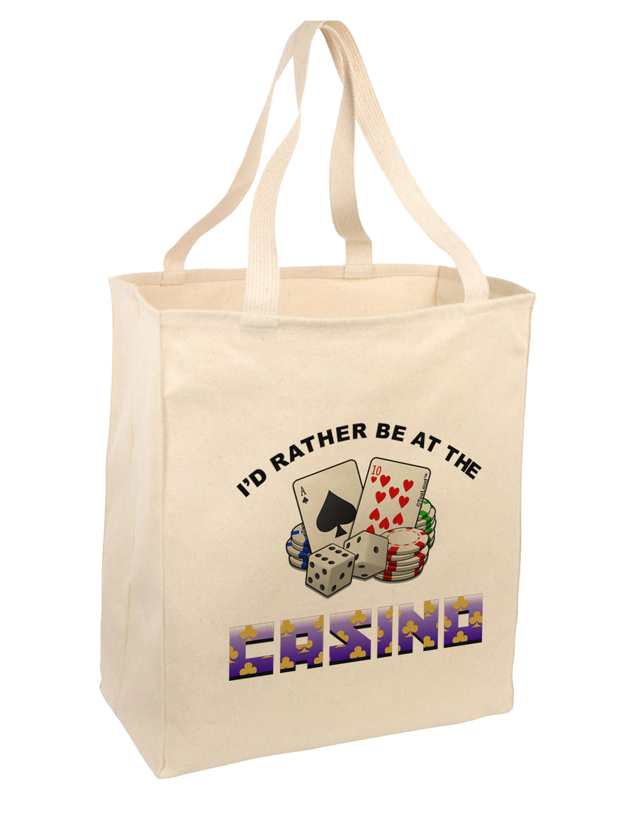 I'd Rather Be At The Casino Funny Large Grocery Tote Bag-Natural by TooLoud-Grocery Tote-TooLoud-Natural-Large-Davson Sales