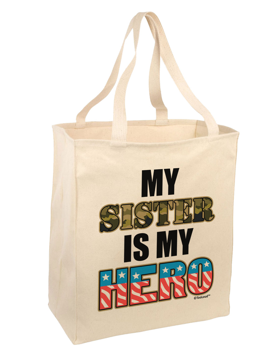 My Sister is My Hero - Armed Forces Large Grocery Tote Bag by TooLoud-Grocery Tote-TooLoud-Natural-Large-Davson Sales