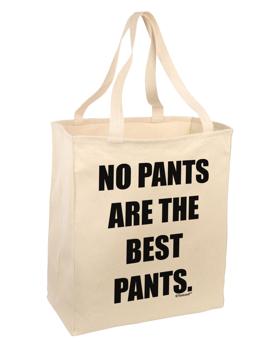 No Pants Are The Best Pants Large Grocery Tote Bag by TooLoud-Grocery Tote-TooLoud-Natural-Large-Davson Sales