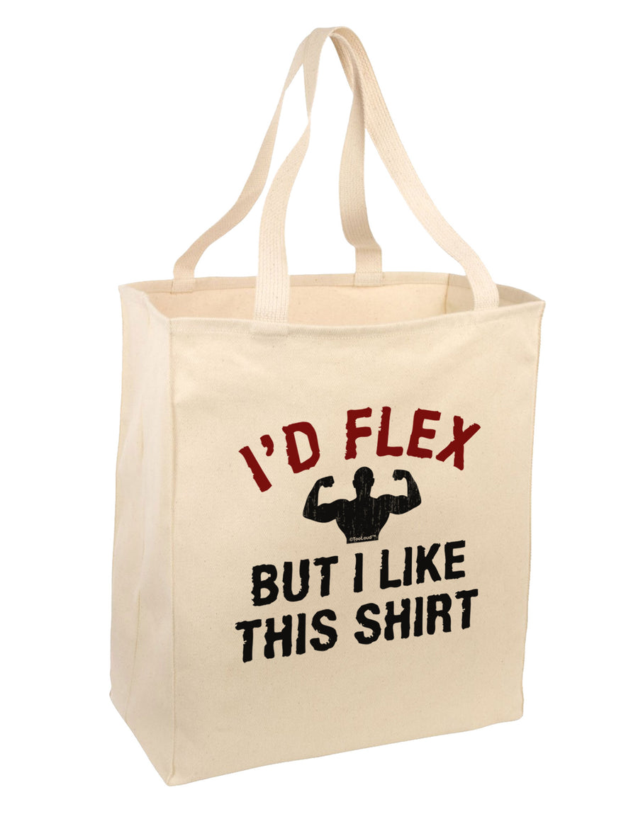 I'd Flex But I Like This Shirt Large Grocery Tote Bag-Grocery Tote-TooLoud-Natural-Large-Davson Sales