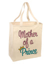 Mother of a Prince - Matching Mom and Son Design Large Grocery Tote Bag by TooLoud-Grocery Tote-TooLoud-Natural-Large-Davson Sales