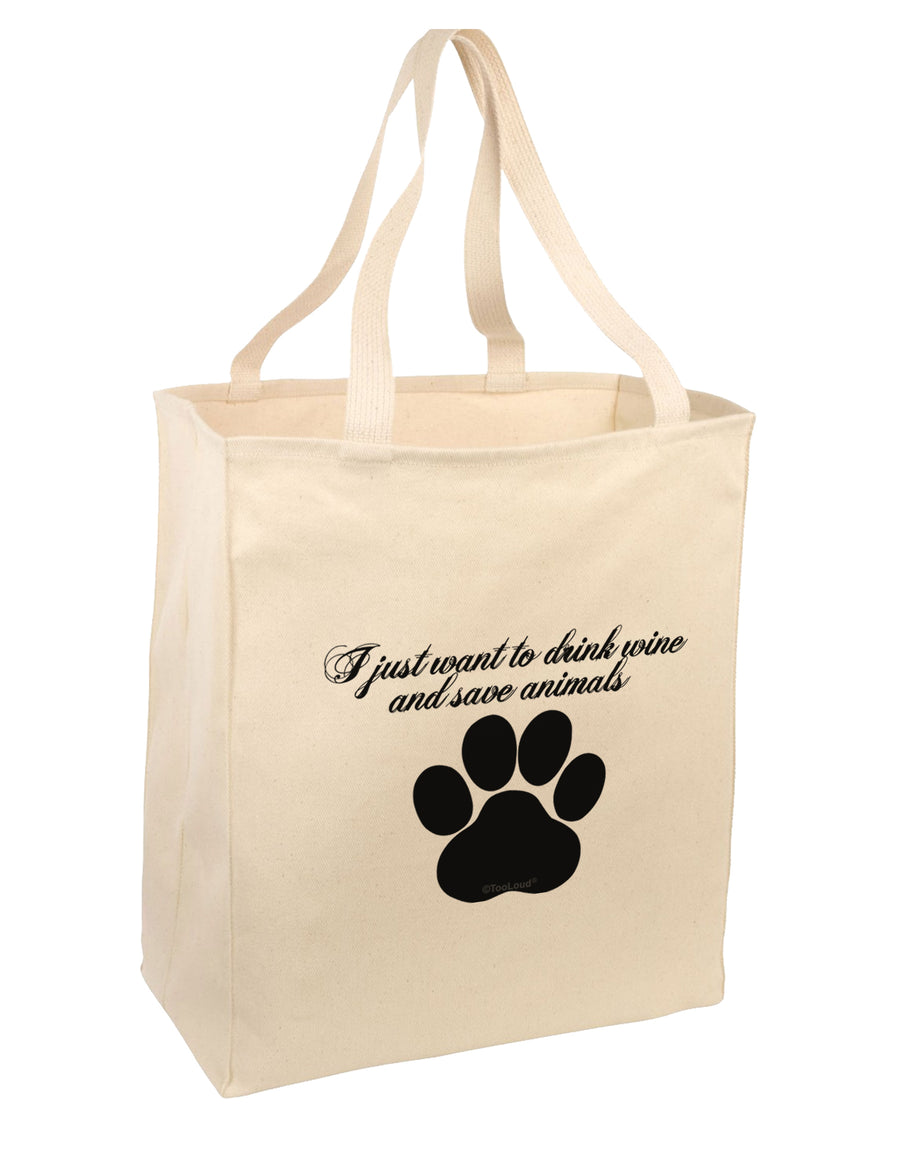 I Just Want To Drink Wine And Save Animals Large Grocery Tote Bag-Natural by TooLoud-Grocery Tote-TooLoud-Natural-Large-Davson Sales